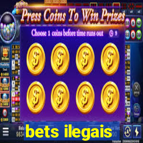 bets ilegais